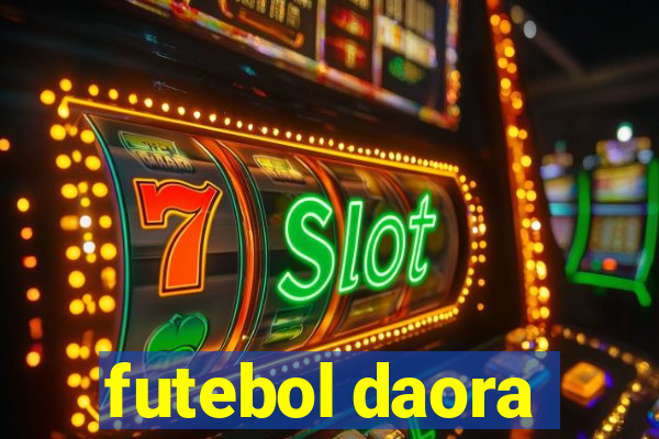 futebol daora